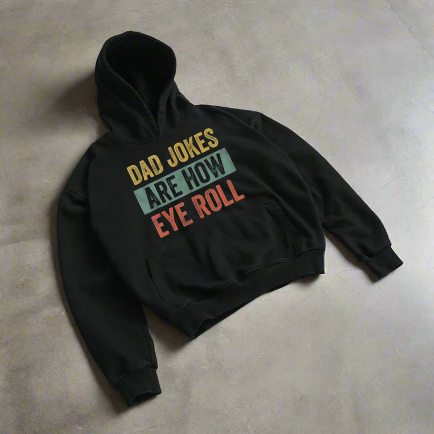 Dad Jokes Are How Eye Roll Unisex Hoodie